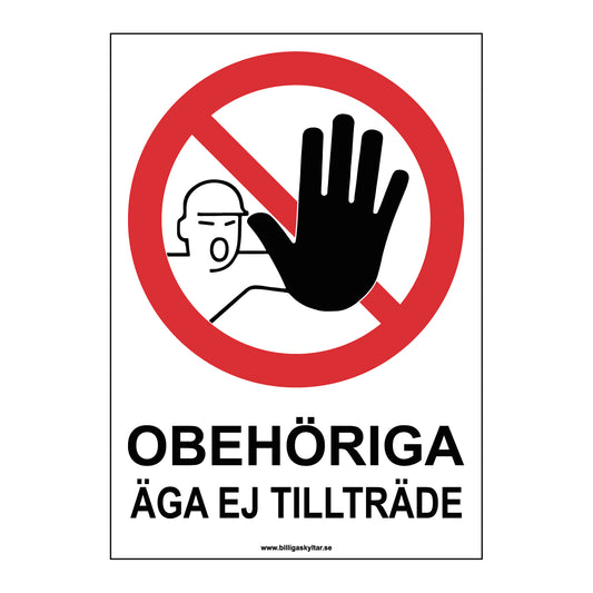Förbudsskylt "Obehöriga äga ej tillträde"