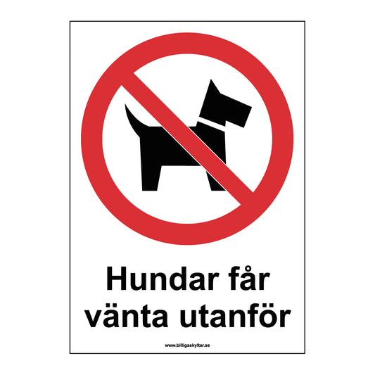 Förbudsskylt "Hundar får vänta utanför"