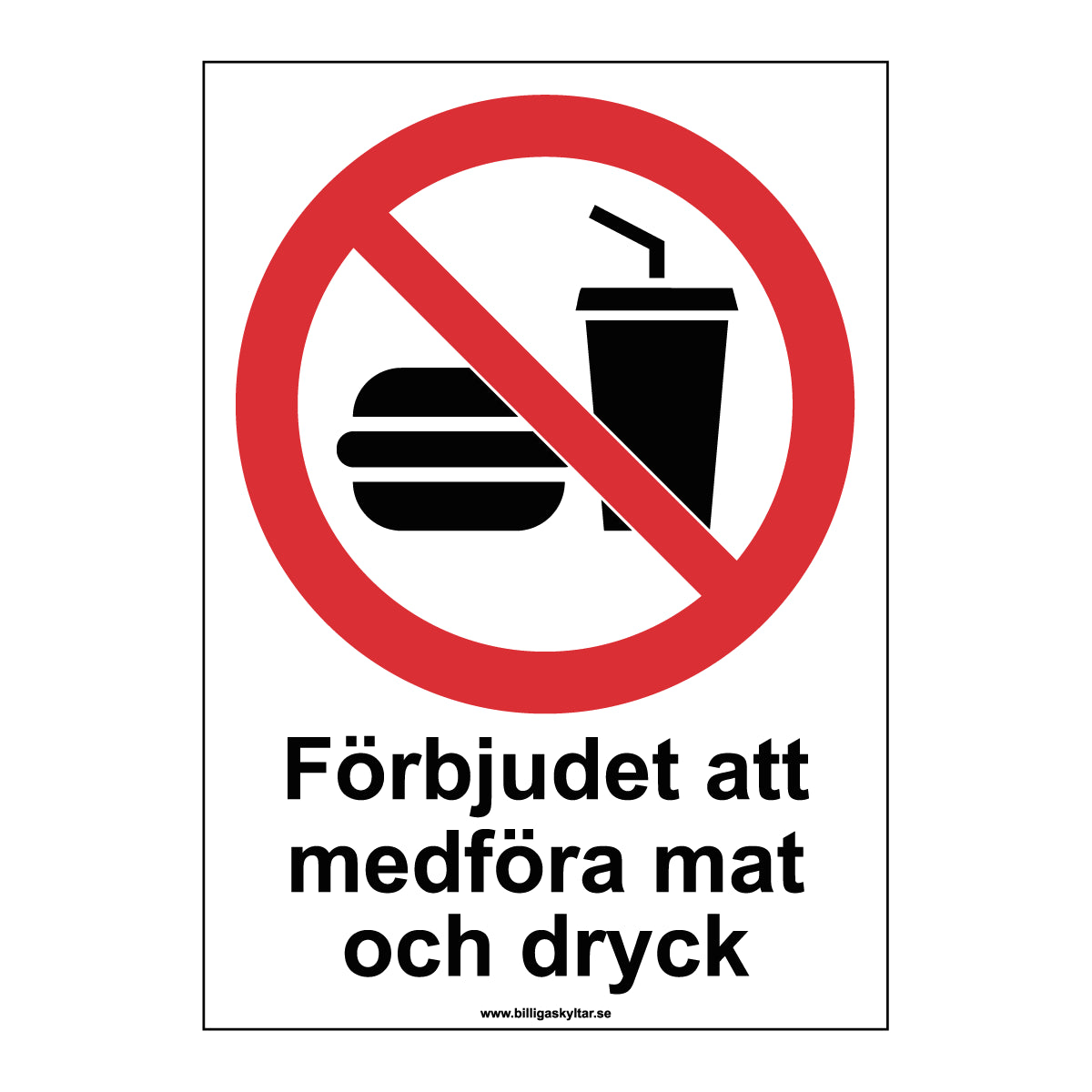 Förbudsskylt "Förbjudet att medföra mat och dryck"