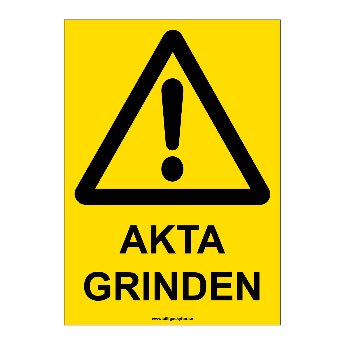 Varningsskylt - AKTA GRINDEN