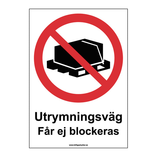 Förbudsskylt - Utrymningsväg Får ej blockeras