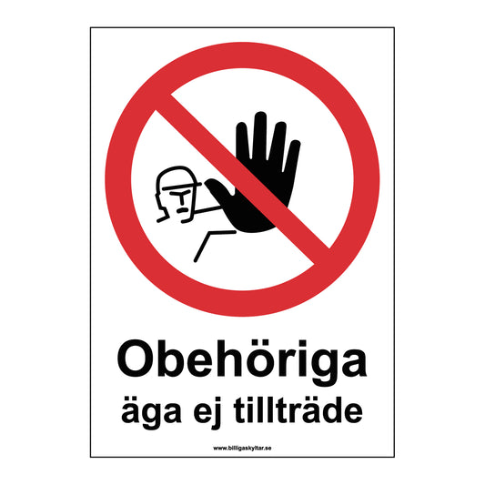 Förbudsskylt - Obehöriga äga ej tillträde