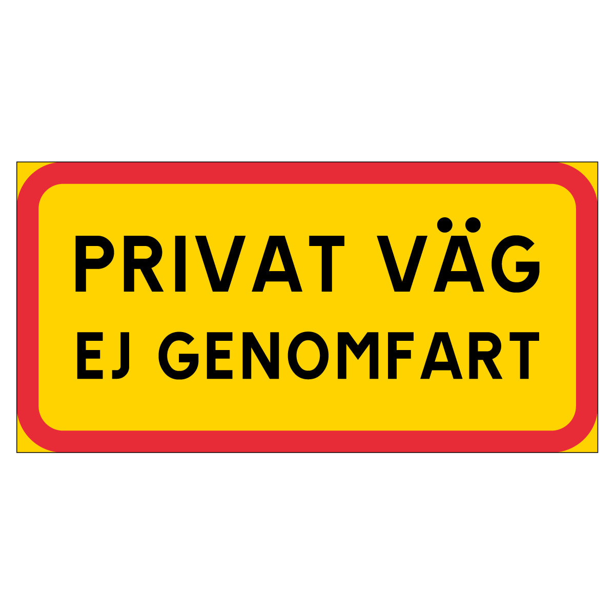 Skylt - PRIVAT VÄG - EJ GENOMFART