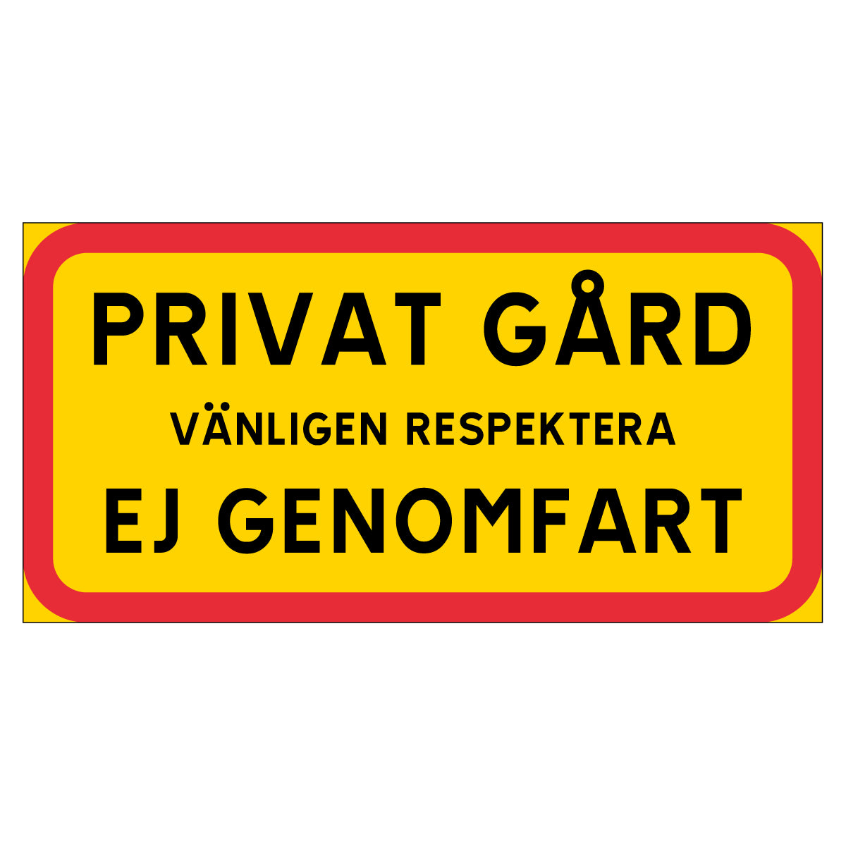 Skylt - PRIVAT GÅRD - VÄNLIGEN RESPEKTERA - EJ GENOMFART - 400x200mm