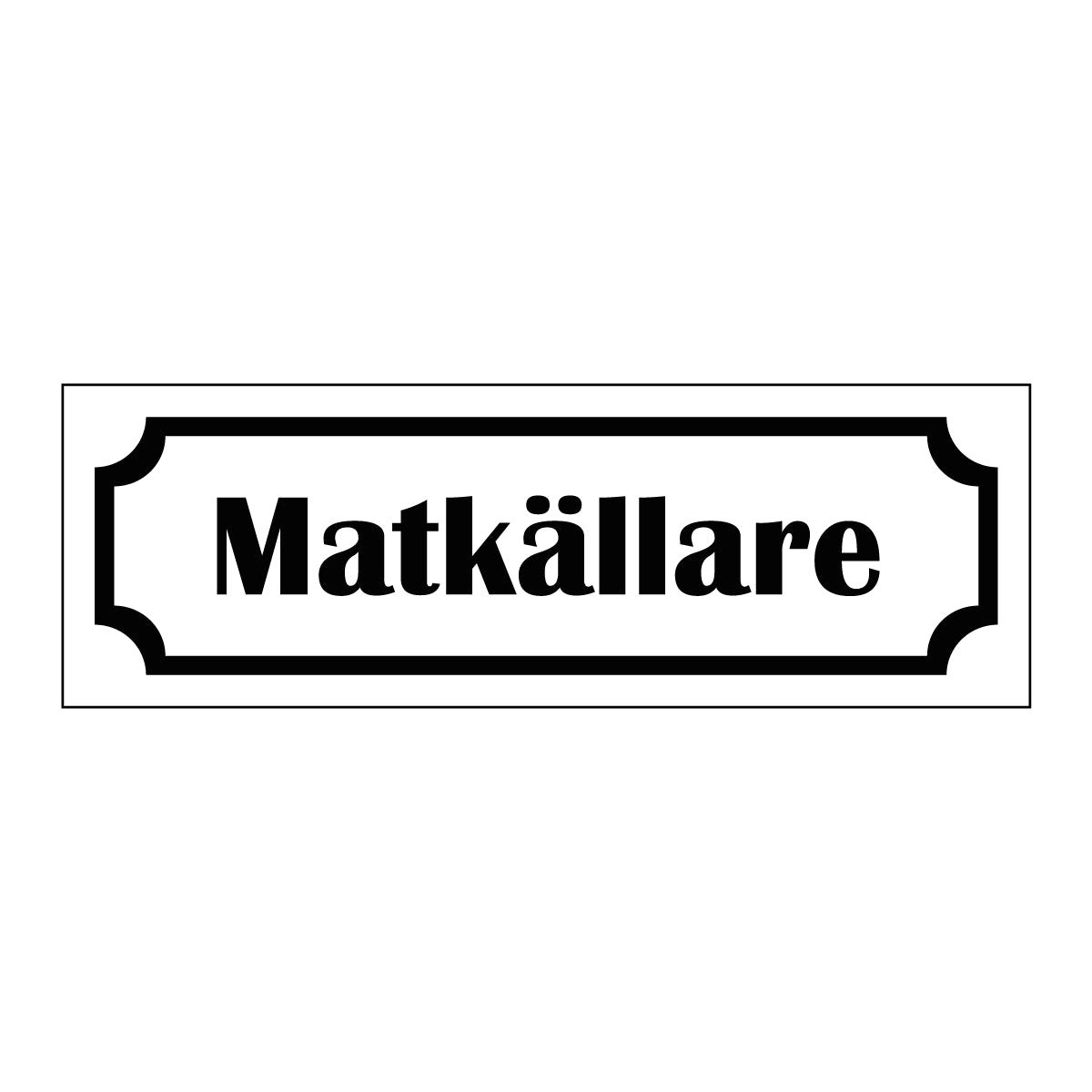 Märkskylt "Matkällare" i vit färg