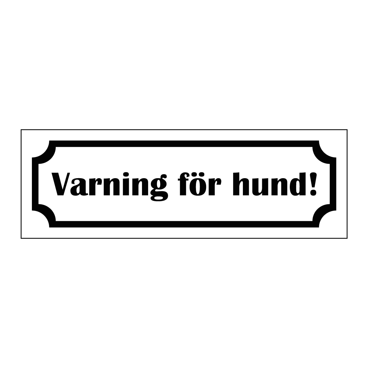Märkskylt "Varning för hund!" i vit färg