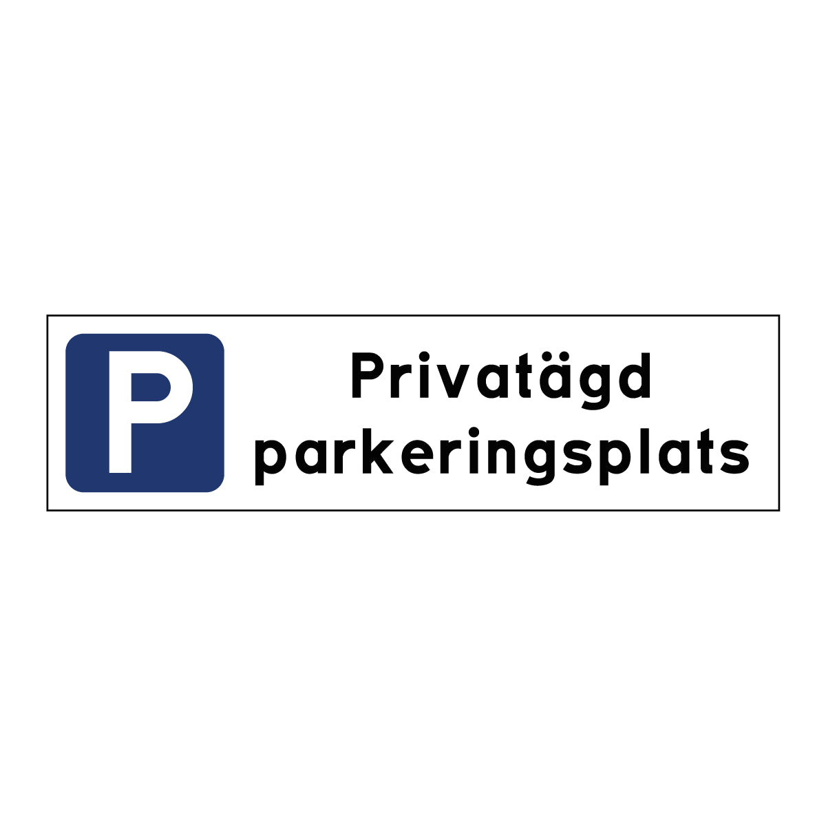 Parkeringsskylt "Privatägd parkeringsplats" - 300x80mm