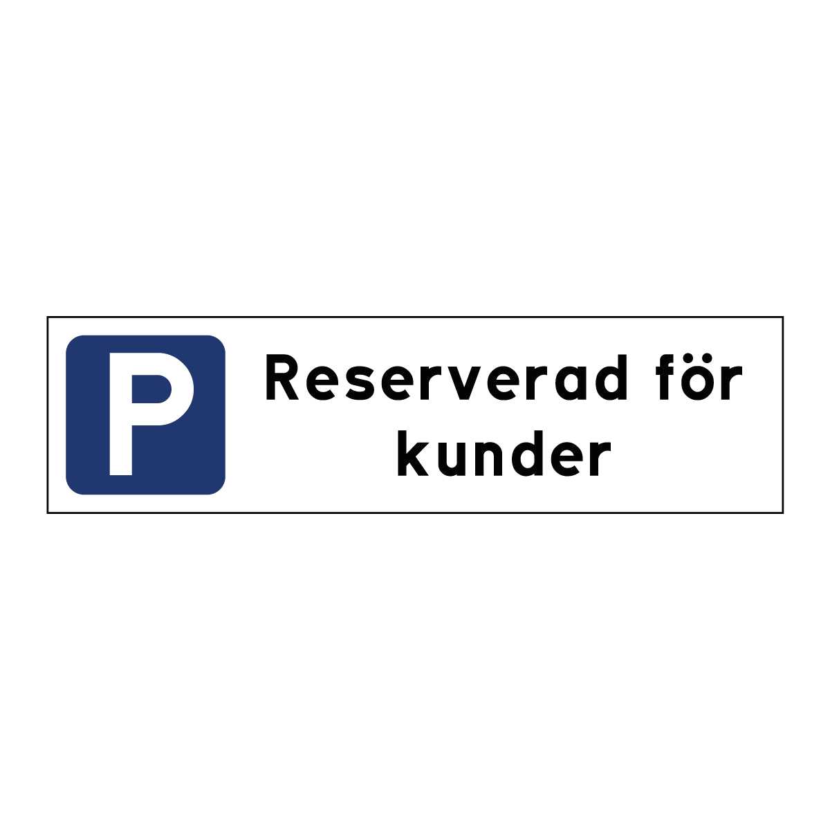 Parkeringsskylt "Reserverad för kunder" - 300x80mm