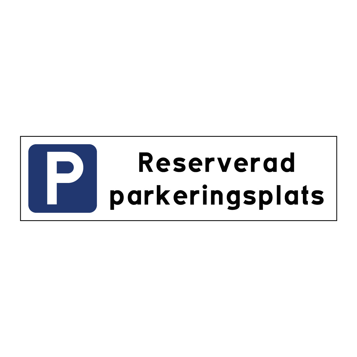 Parkeringsskylt "Reserverad parkeringsplats" - 300x80mm