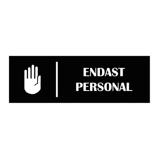 Trivselskylt "Endast personal" - Svart