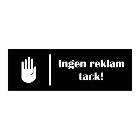 Trivselskylt "Ingen reklam tack!" - Svart