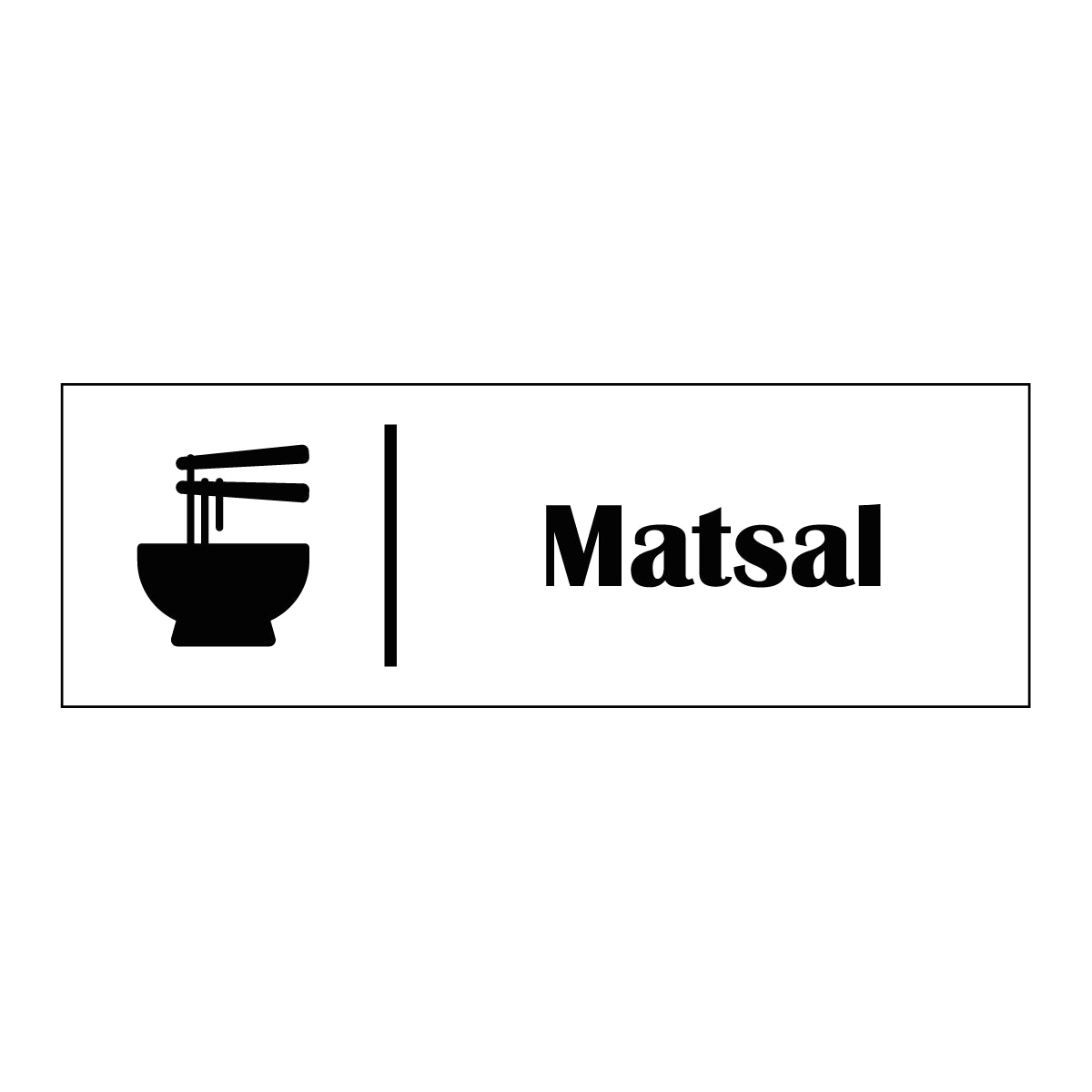 Trivselskylt "Matsal" - Vit