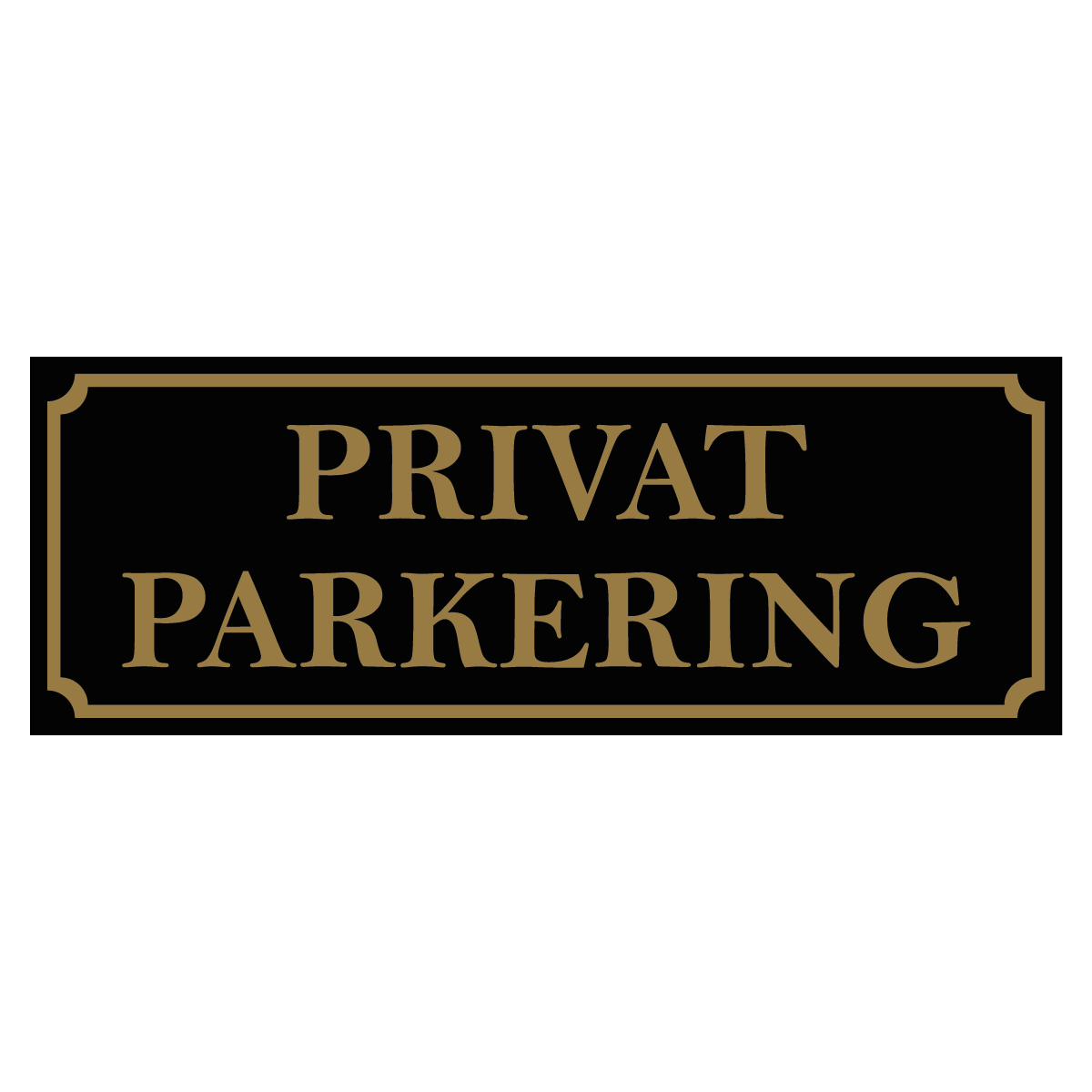 Skylt - Privat Parkering - 300x110mm - Svart/Guld