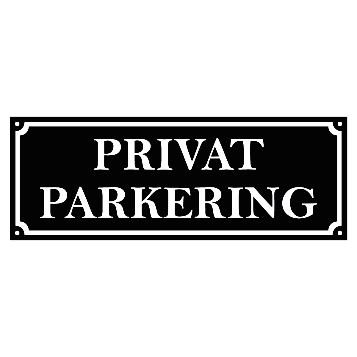 Skylt - Privat Parkering - 300x110mm - Svart/Vit - Hålade Hörn