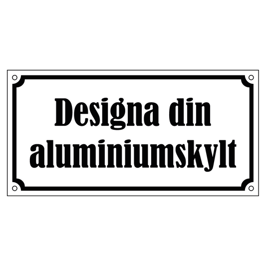     Aluminiumskylt - Designa Egen - 220x110mm