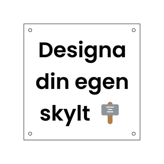 Aluminiumskylt - 110x110mm - Designa Egen