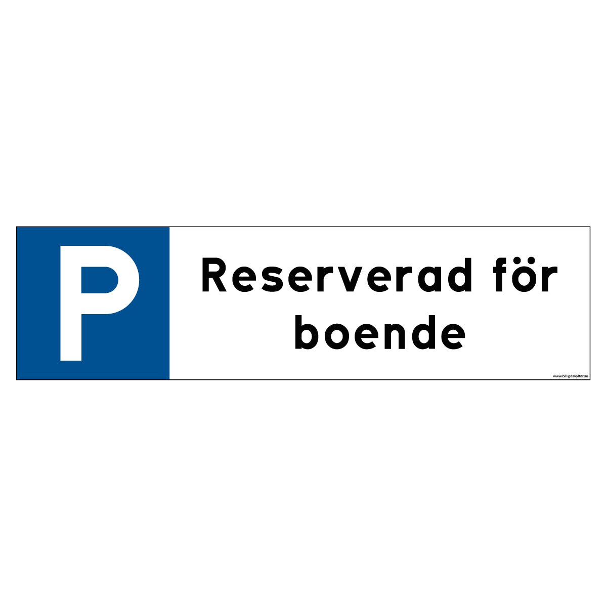 Parkeringsplatsskylt - Reserverad för boende - 300x80mm
