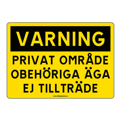 Varning - Privat område - Obehöriga äga ej tillträde - Gul