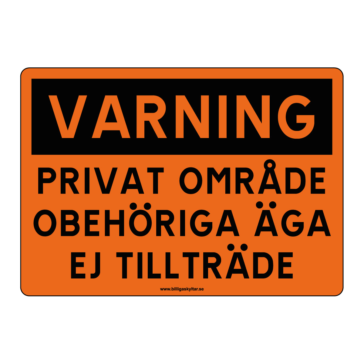 Varning - Privat område - Obehöriga äga ej tillträde - Orange