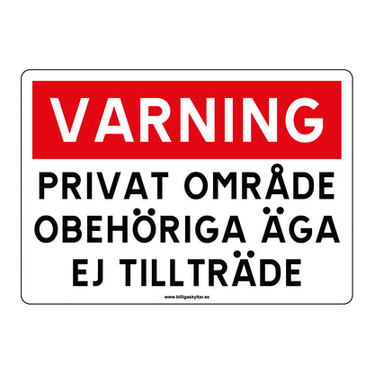 Varning - Privat område - Obehöriga äga ej tillträde - Vit