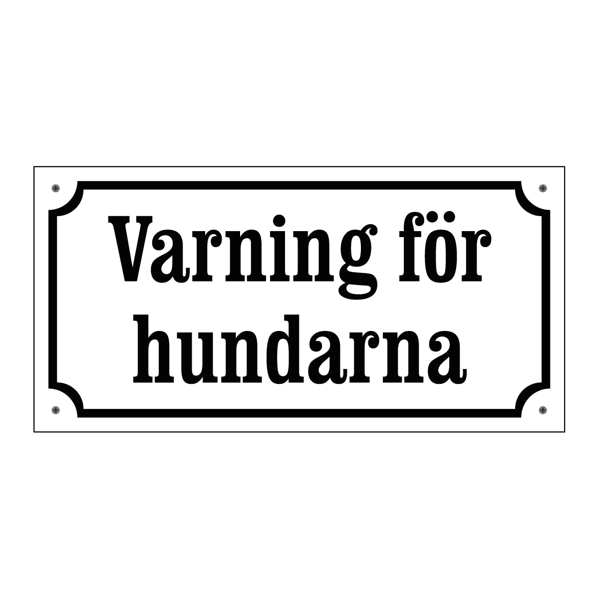 Varning för hundarna – Gammaldags aluminiumskylt - Vit/Svart - BilligaSkyltar.se