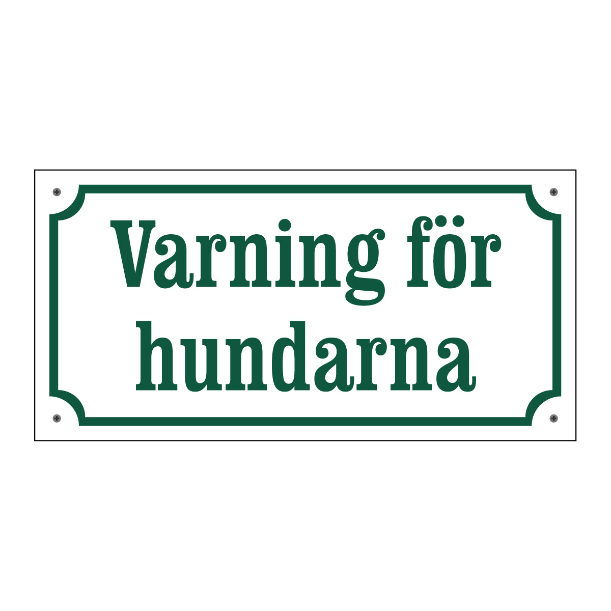 Varning för hundarna – Gammaldags aluminiumskylt - Vit/Grön - BilligaSkyltar.se
