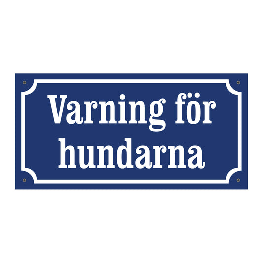 Varning för hundarna – Gammaldags aluminiumskylt - Blå/Vit - BilligaSkyltar.se