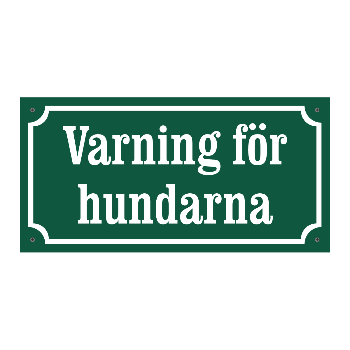 Varning för hundarna – Gammaldags aluminiumskylt - Grön/Vit - BilligaSkyltar.se