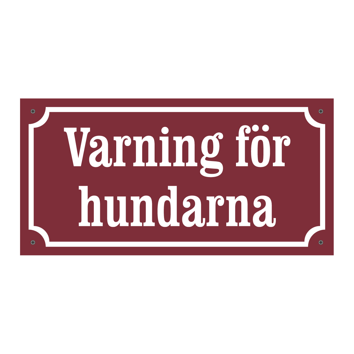 Varning för hundarna – Gammaldags aluminiumskylt - Vinröd/Vit - BilligaSkyltar.se