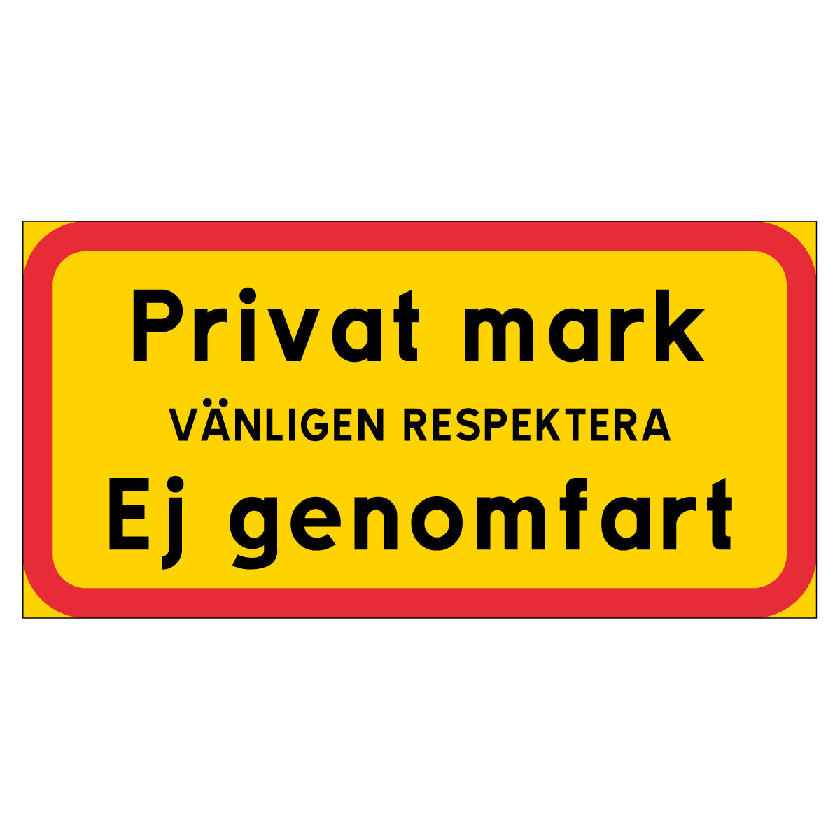 Skylt - Privat mark - Vänligen respektera - Ej genomfart - 400x200mm