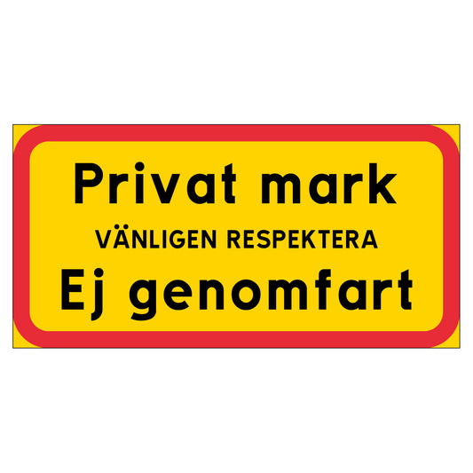 Skylt - Privat mark - Vänligen respektera - Ej genomfart - 400x200mm