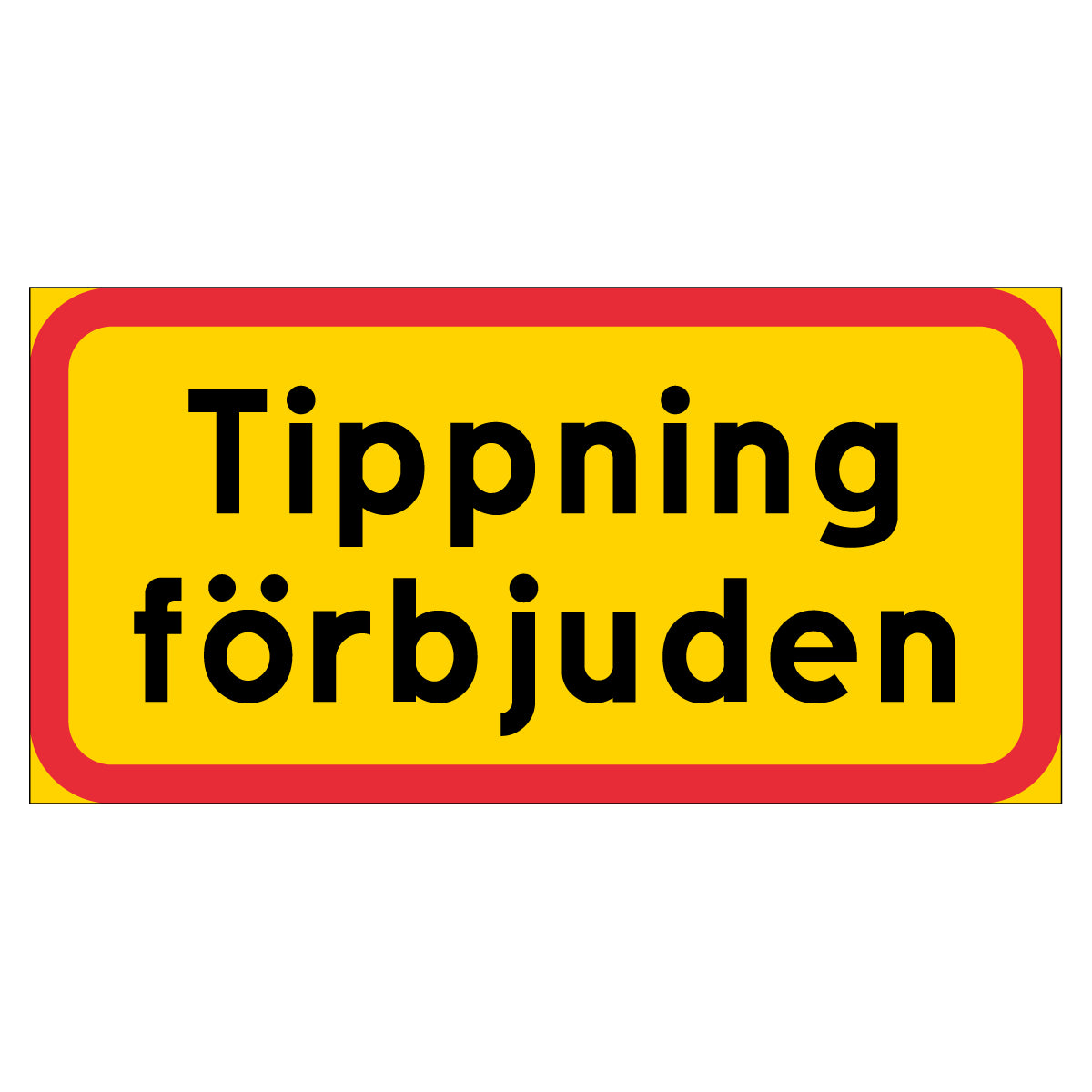 Skylt - Tippning förbjuden - 400x200mm