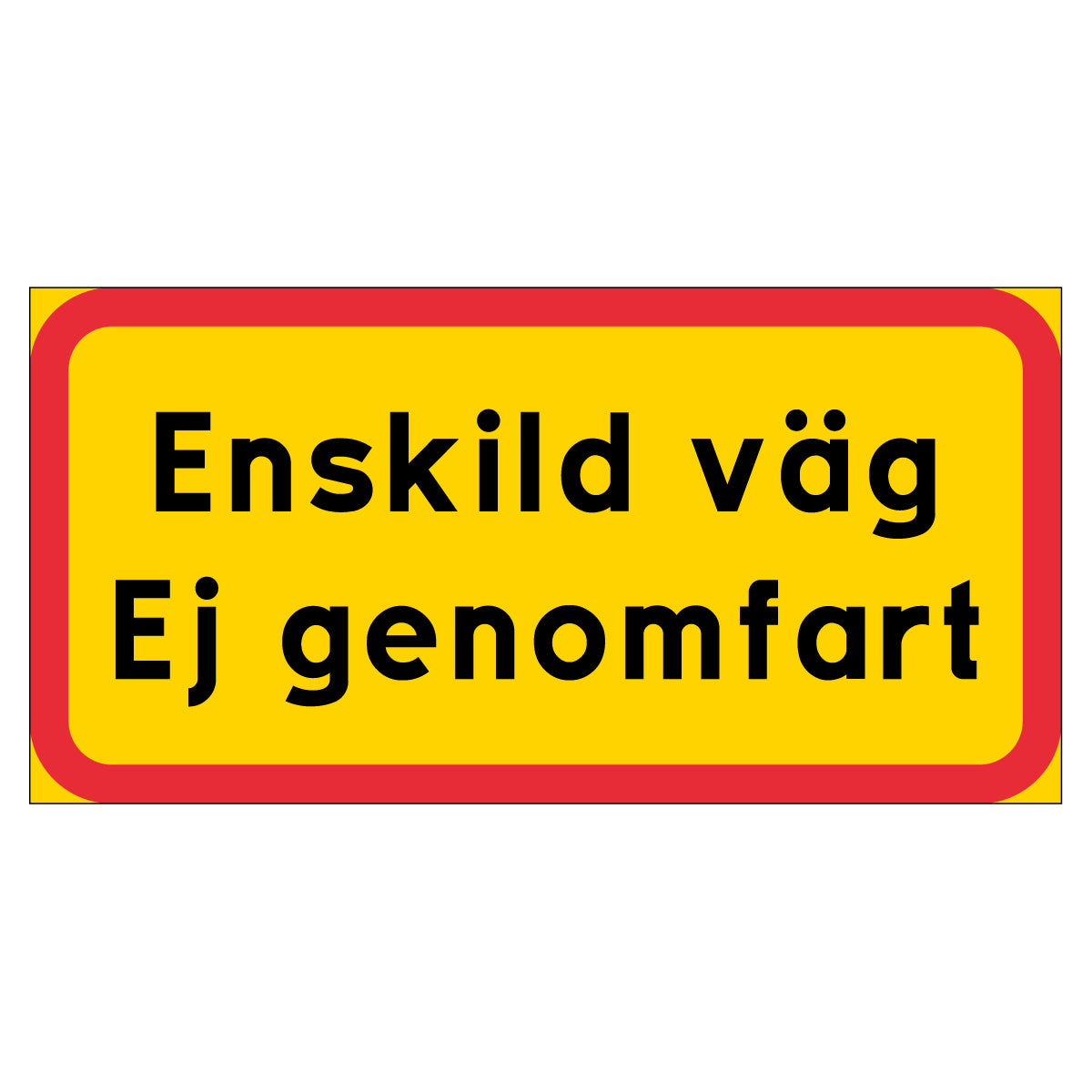 Skylt - Enskild väg - Ej genomfart - 400x200mm