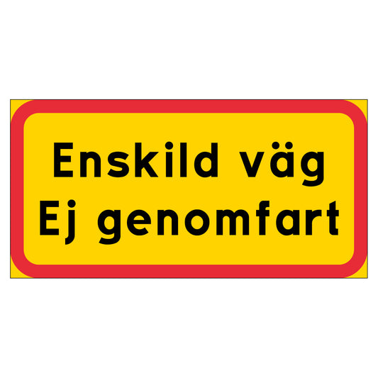 Skylt - Enskild väg - Ej genomfart - 400x200mm