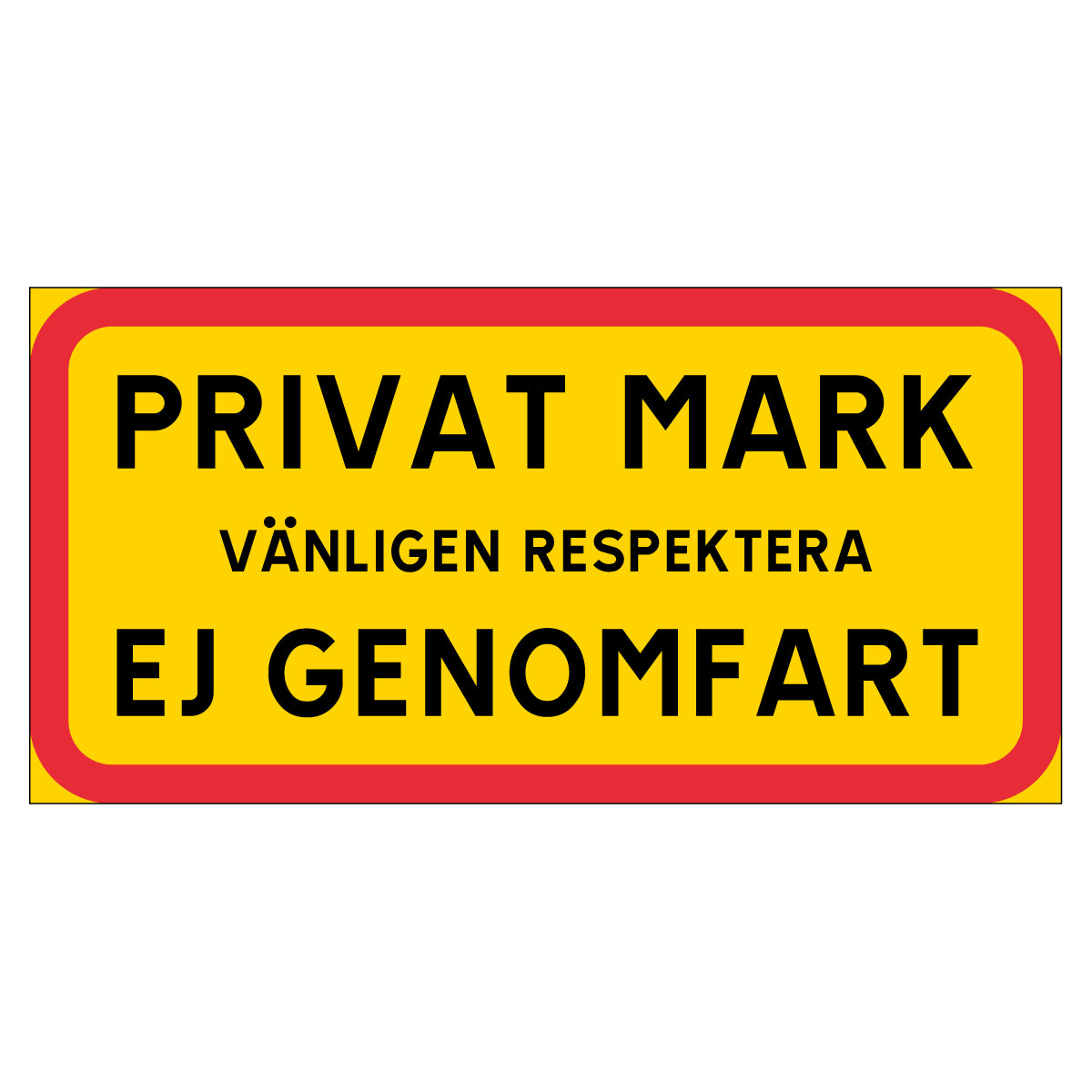 Skylt - PRIVAT MARK - VÄNLIGEN RESPEKTERA - EJ GENOMFART - 400x200mm