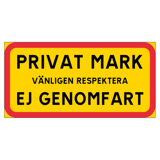 Skylt - PRIVAT MARK - VÄNLIGEN RESPEKTERA - EJ GENOMFART - 400x200mm