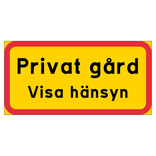 Skylt - Privat gård - Visa hänsyn - 400x200mm