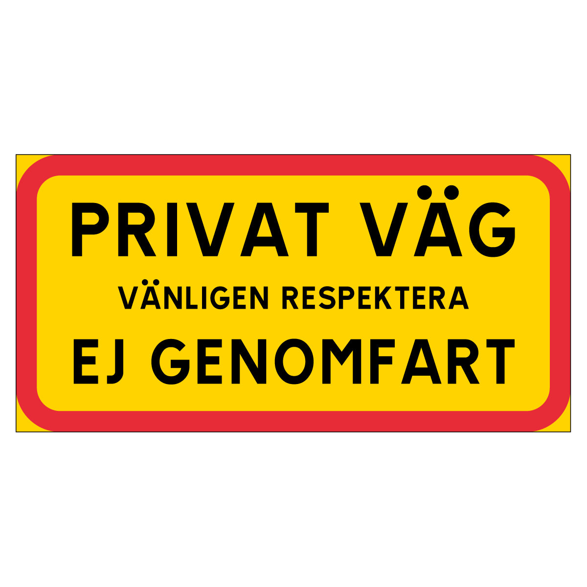 Skylt - PRIVAT VÄG - VÄNLIGEN RESPEKTERA - EJ GENOMFART - 400x200mm