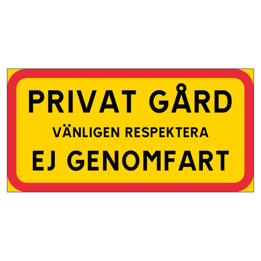 Skylt - PRIVAT GÅRD - VÄNLIGEN RESPEKTERA - EJ GENOMFART - 400x200mm