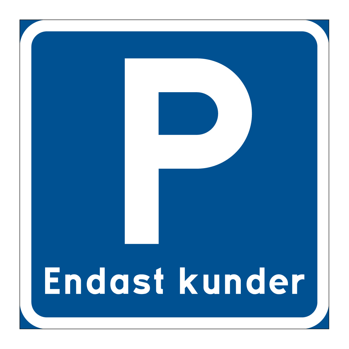 Parkeringsskylt - Endast kunder