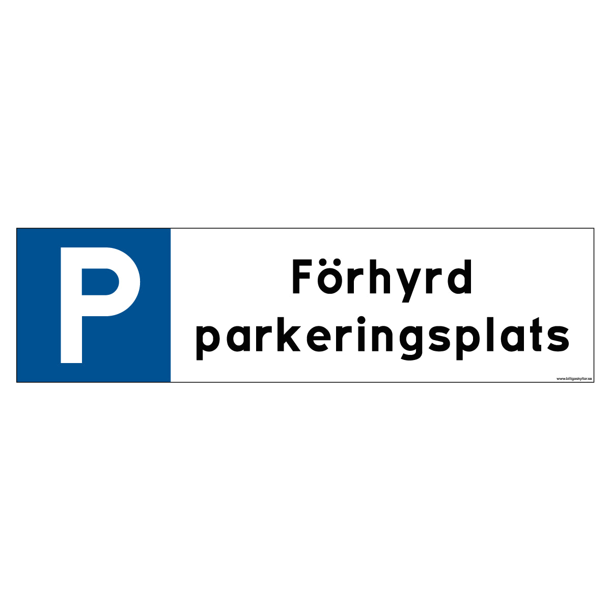 Parkeringsskylt - Förhyrd parkeringsplats - 300x80mm