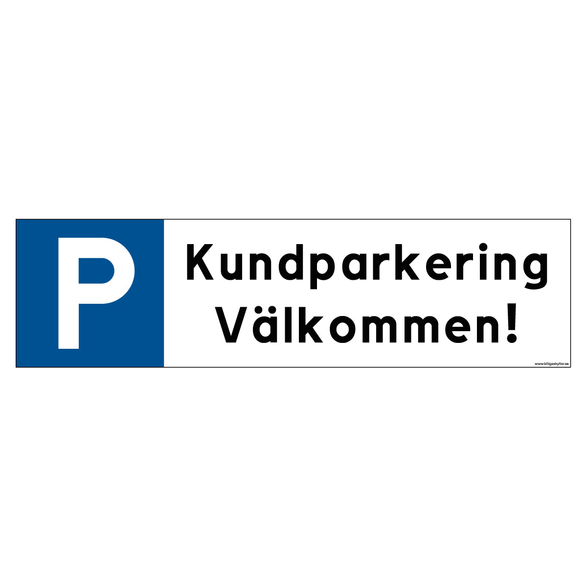 Parkeringsskylt - Kundparkering - Välkommen - 300x80mm