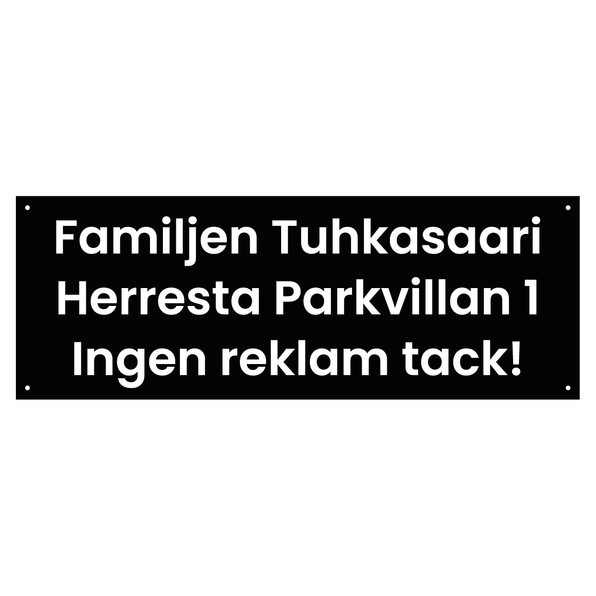 Husskylt - 500x180mm - Ramlös