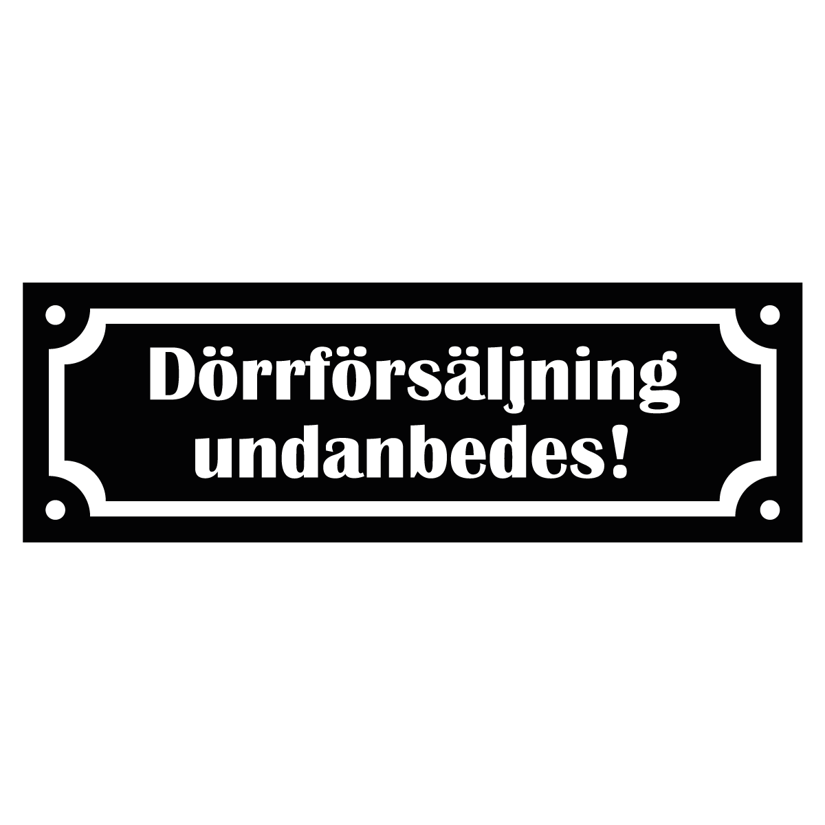 Märkskylt "Dörrförsäljning undanbedes!" - Svart/Vit