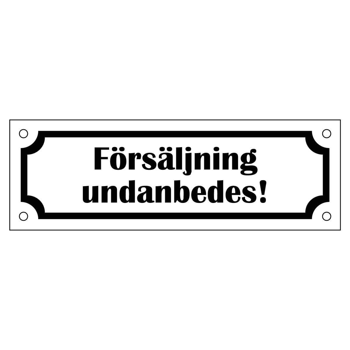 Märkskylt "Försäljning undanbedes!" - Vit/Svart