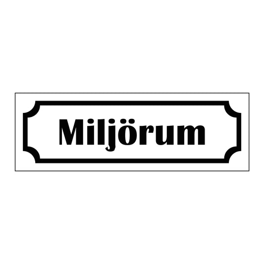 Märkskylt "Miljörum" i vit färg