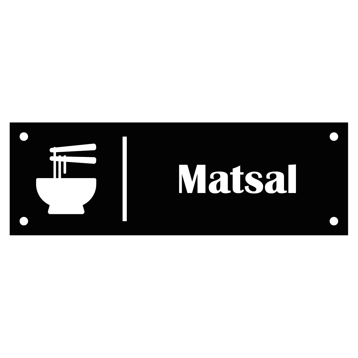 Trivselskylt "Matsal" - Svart