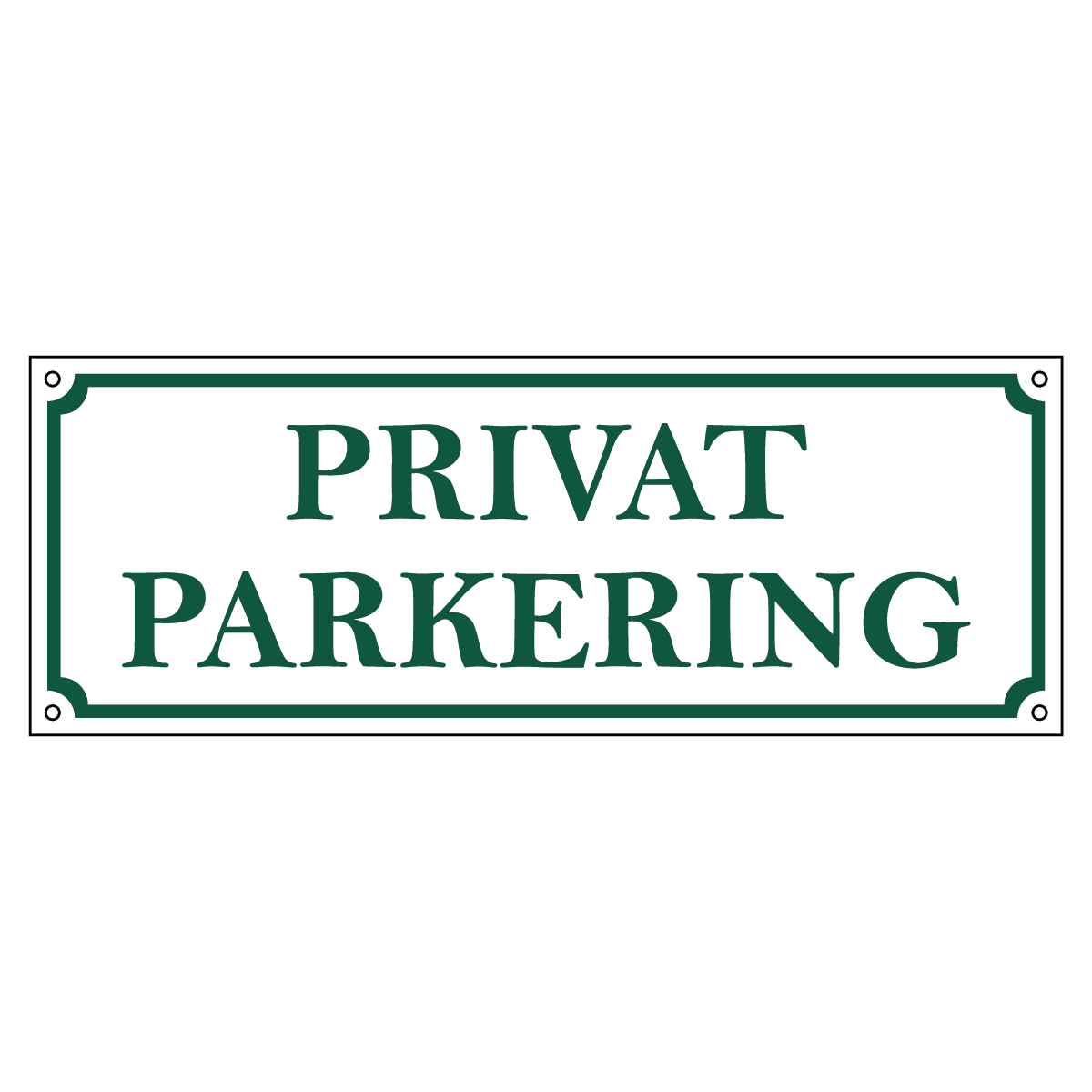 Skylt - Privat Parkering - 300x110mm - Vit/Grön - Hålade Hörn