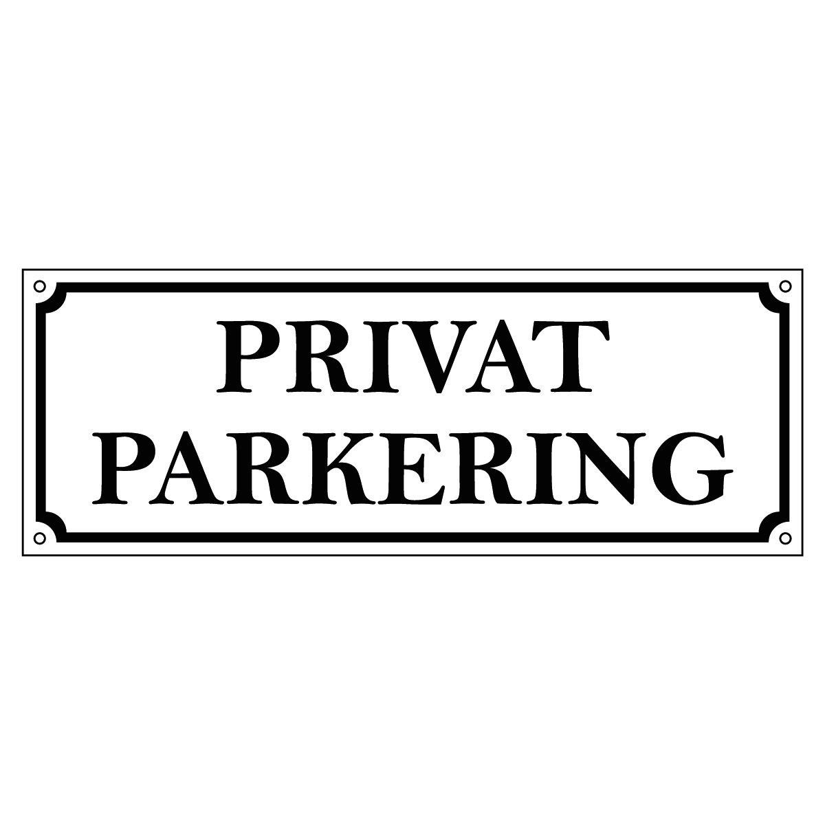 Skylt - Privat Parkering - 300x110mm - Vit/Svart - Hålade Hörn